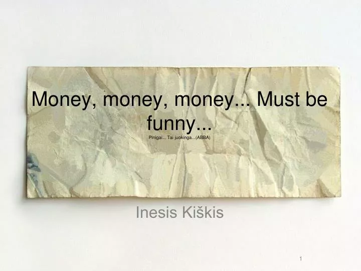 money money money must be funny pinigai tai juokinga abba