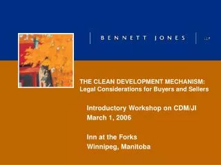THE CLEAN DEVELOPMENT MECHANISM: Legal Considerations for Buyers and Sellers