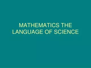 MATHEMATICS THE LANGUAGE OF SCIENCE
