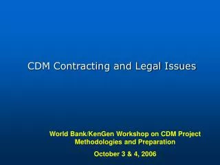 World Bank/KenGen Workshop on CDM Project Methodologies and Preparation October 3 &amp; 4, 2006