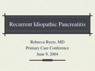 Recurrent Idiopathic Pancreatitis
