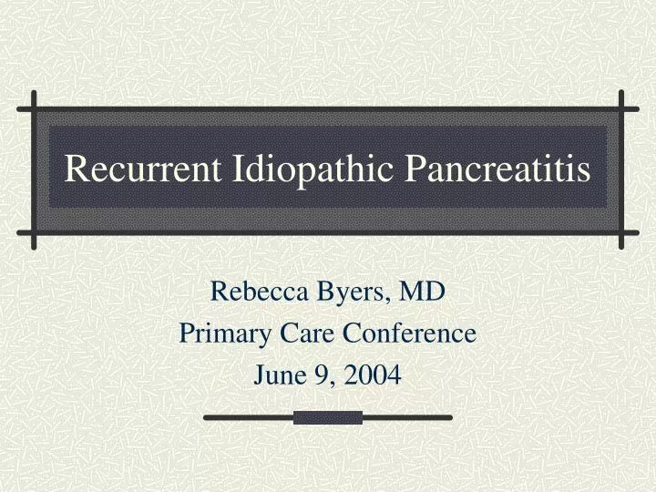 recurrent idiopathic pancreatitis