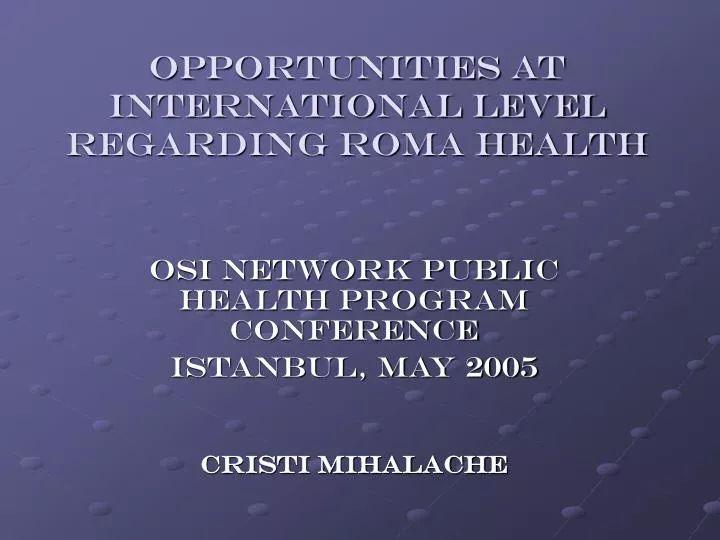 osi network public health program conference istanbul may 2005 cristi mihalache
