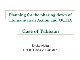 Planning for the phasing down of Humanitarian Action and OCHA Case of Pakistan