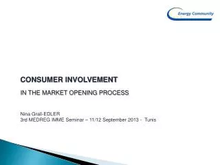 CONSUMER INVOLVEMENT In the market opening process