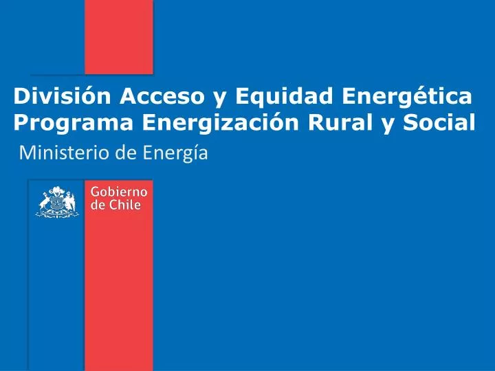 divisi n acceso y equidad energ tica programa energizaci n rural y social
