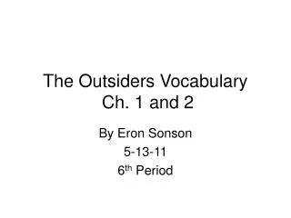 The Outsiders Vocabulary Ch. 1 and 2