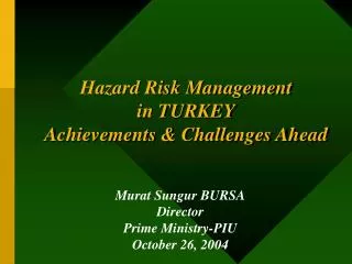 Hazard Risk Management in TURKEY Achievements &amp; Challenges Ahead