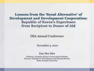 DSA Annual Conference November 5, 2010 Eun Mee Kim