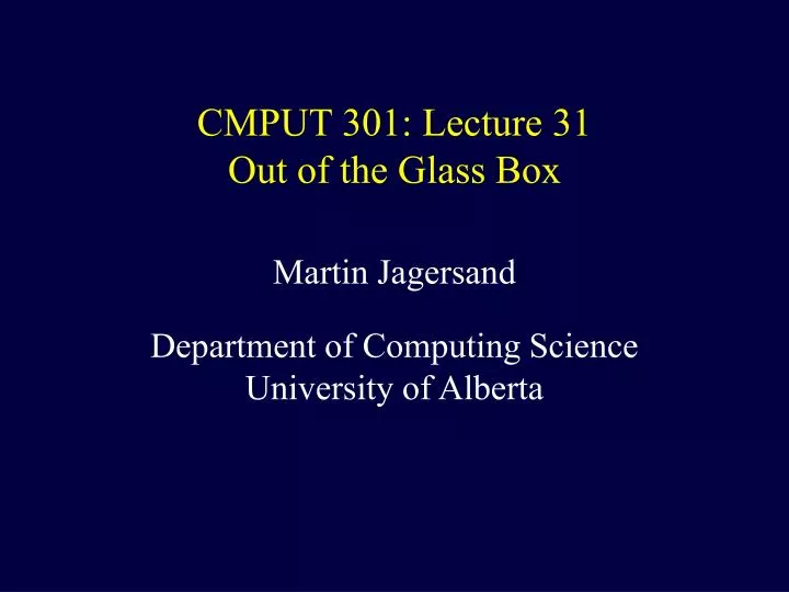 cmput 301 lecture 31 out of the glass box