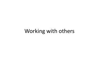 Working with others