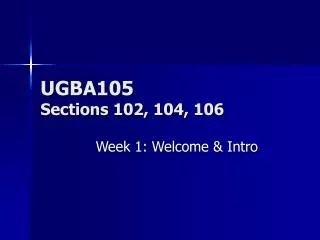 UGBA105 Sections 102, 104, 106