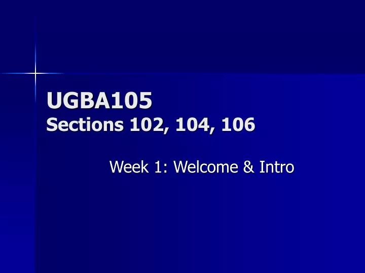ugba105 sections 102 104 106