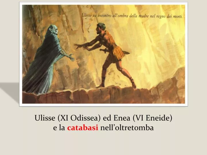 ulisse xi odissea ed enea vi eneide e la catabasi nell oltretomba