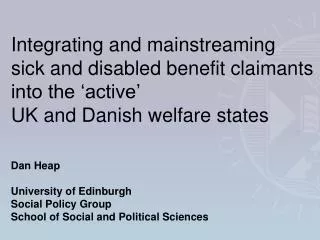 Dan Heap University of Edinburgh Social Policy Group School of Social and Political Sciences