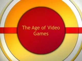 The Age of Video Games
