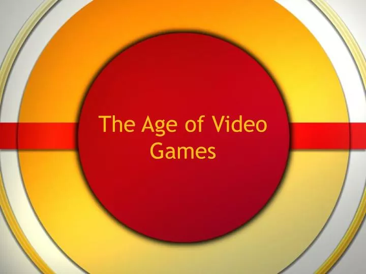 the age of video games
