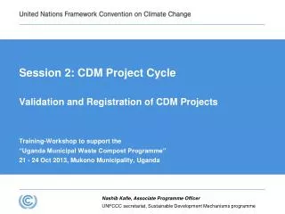 Session 2: CDM Project Cycle Validation and Registration of CDM Projects