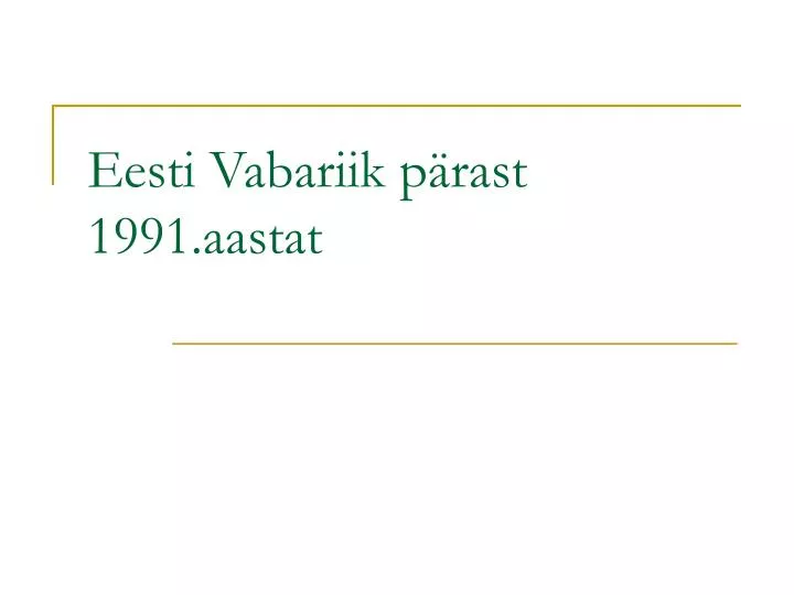 eesti vabariik p rast 1991 aastat