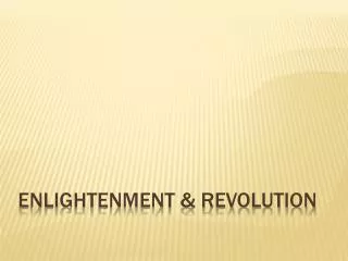 Enlightenment &amp; Revolution
