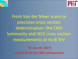 M. Zanetti (MIT) on behalf of the CMS collaboration