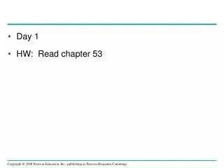 Day 1 HW: Read chapter 53