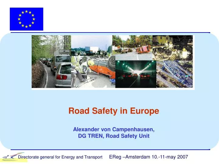 road safety in europe alexander von campenhausen dg tren road safety unit