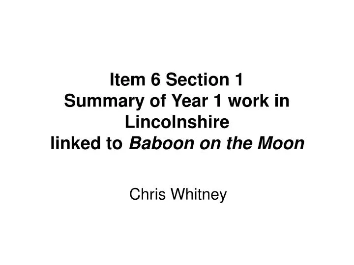 item 6 section 1 summary of year 1 work in lincolnshire linked to baboon on the moon