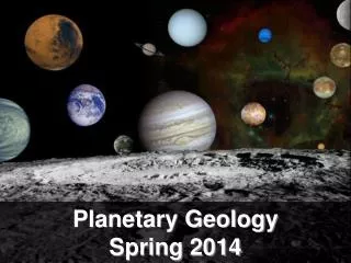 Planetary Geology Spring 2014