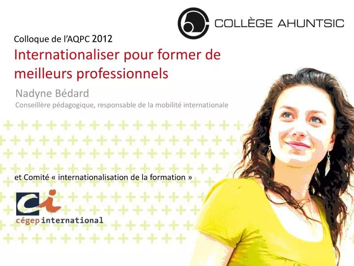 colloque de l aqpc 2012 internationaliser pour former de meilleurs professionnels