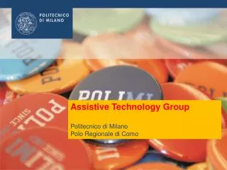 Assistive Technology Group Politecnico di Milano Polo Regionale di Como