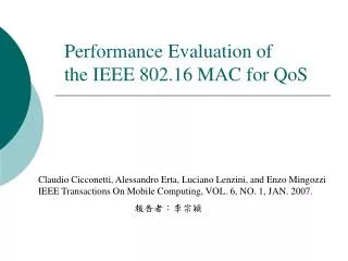 Performance Evaluation of the IEEE 802.16 MAC for QoS
