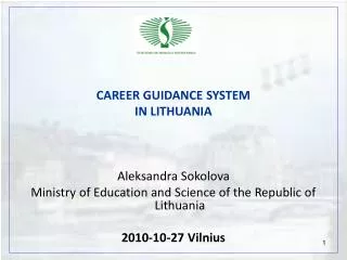 CAREER GUIDANCE SYSTEM IN LITHUANIA Aleksandra Sokolova