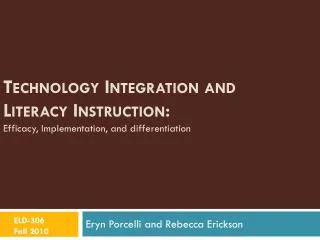 Technology Integration and Literacy Instruction: Efficacy, Implementation, and differentiation