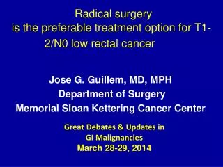 Radical surgery is the preferable treatment option for T1-2/N0 low rectal cancer