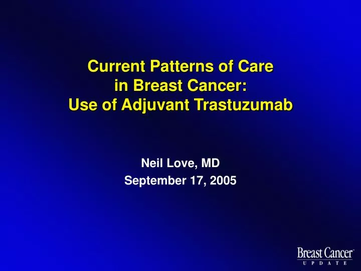 current patterns of care in breast cancer use of adjuvant trastuzumab