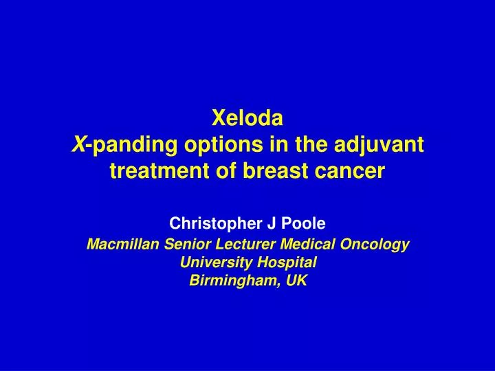 xeloda x panding options in the adjuvant treatment of breast cancer