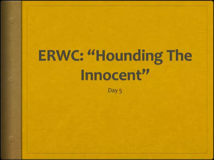 erwc hounding the innocent