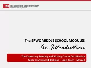 The ERWC MIDDLE SCHOOL MODULES An Introduction