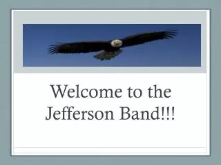 Welcome to the Jefferson Band!!!