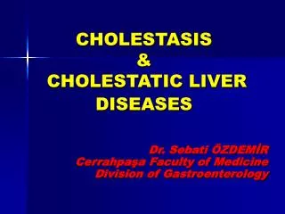 CHOLESTASIS &amp; CHOLESTATIC LIVER DISEASES