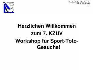 Herzlichen Willkommen zum 7. KZUV Workshop für Sport-Toto-Gesuche!