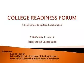 COLLEGE READINESS FORUM A High School to College Collaboration