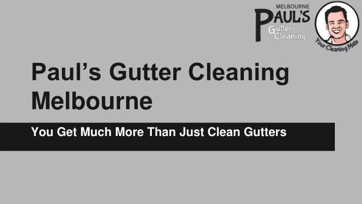paul s gutter cleaning melbourne