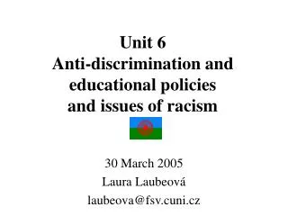 Unit 6 Anti-discrimination and educational policies and issues of racism