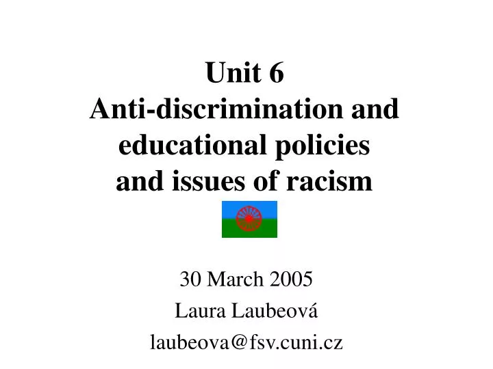 unit 6 anti discrimination and educational policies and issues of racism