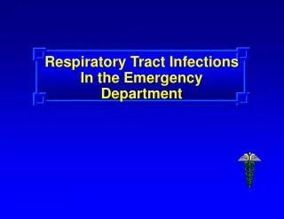 Respiratory Tract Infections In the Emergency Department