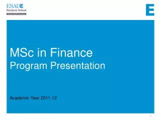 MSc in Finance Program Presentation Academic Year 2011-12