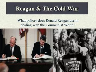 Reagan &amp; The Cold War