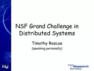 NSF Grand Challenge in Distributed Systems